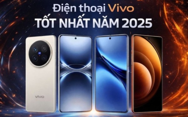 Top điện thoại Vivo tốt nhất 2025: Đa dạng các phân khúc và nhu cầu