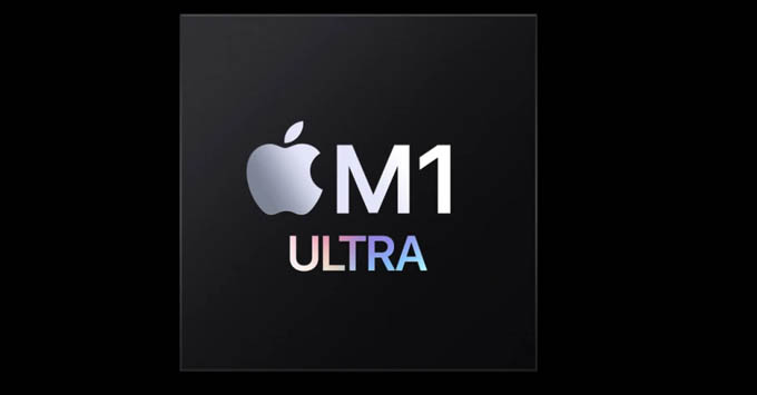 Apple kết hợp hai chip để tạo ra M1 Ultra với 114 tỷ bóng bán dẫn