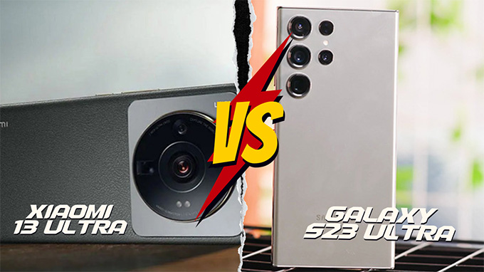 Xiaomi 13 Ultra và Galaxy S23 Ultra: Cuộc đối đầu giữa hai ông lớn công nghệ