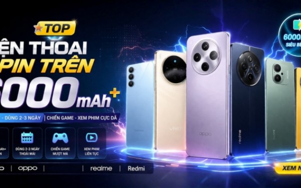 Top điện thoại pin trên 6000mAh đáng mua trong năm 2026