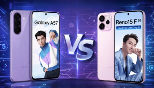 Galaxy A57 vs Oppo Reno 15 F: Chọn AI toàn diện hay Pin 7000?