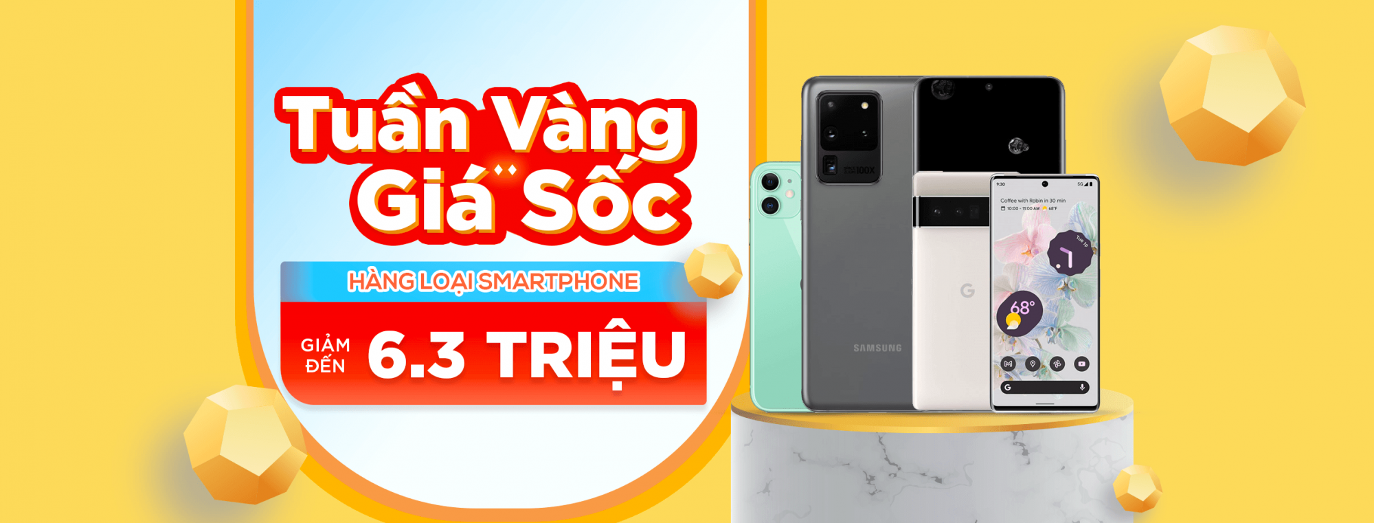 Tuần lễ vàng siêu ưu đãi - Hàng loạt Smartphone giảm khủng đến 6.3 triệu