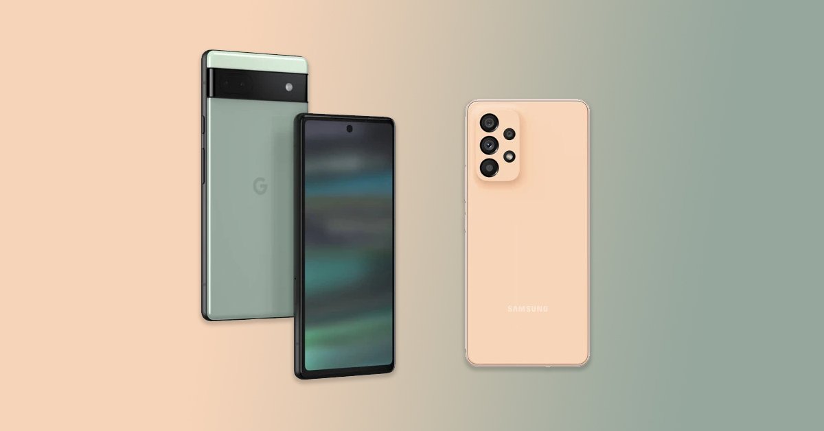 So sánh Google Pixel 6a và Galaxy A53 5G: Cuộc đụng độ trong phân khúc tầm trung