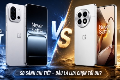So sánh OnePlus 13T và OnePlus 13: Nên mua máy nào?