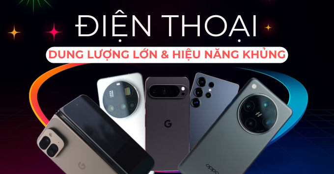 8 Chiếc điện thoại bộ nhớ khủng với hiệu năng vượt trội, bất chấp mọi nhu cầu