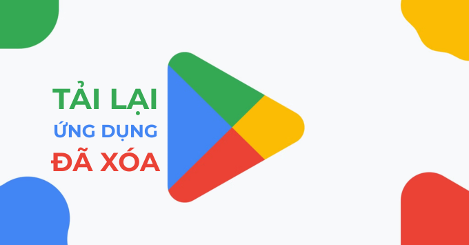 Cách khôi phục ứng dụng đã xóa trên Android dễ dàng