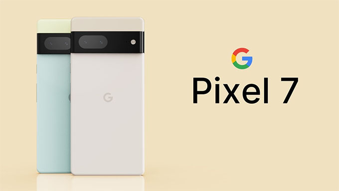 Google Pixel 7 khi nào ra mắt?