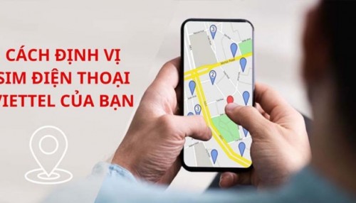Hướng dẫn cách định vị sim Viettel chính xác, an toàn nhất 2025