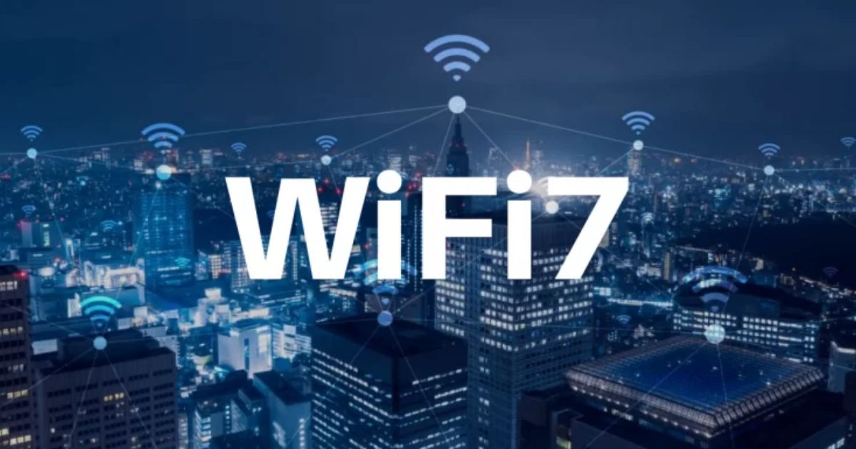Wifi 7 mang đến những cải tiến gì? Tốc độ nhanh và khủng đến mức nào