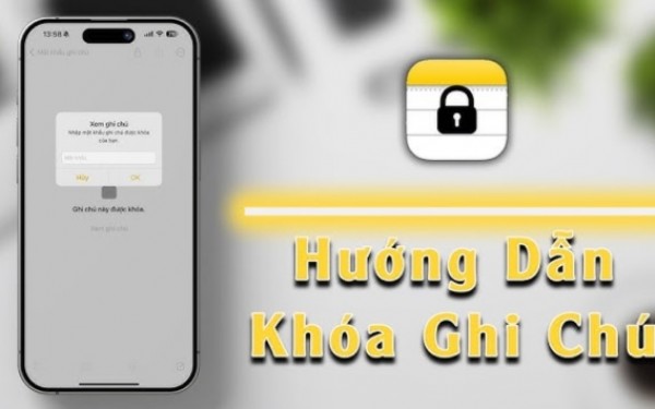 Cách khóa ghi chú iPhone: Bảo mật tuyệt đối và mới nhất 2025