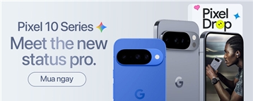Google Pixel 10 Series Sẵn hàng, Giá tốt